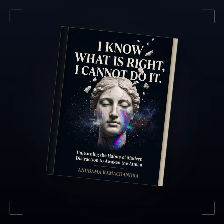 I Know What Is Right, But I Cannot Do It by Anubama Ramachandra